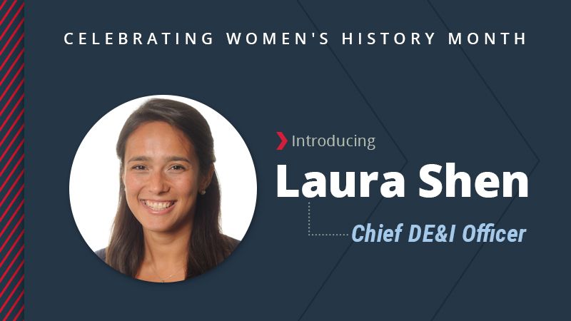 Women's History Month: Introducing Laura Shen, Chief DE&I Officer