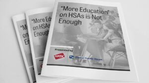More Education on HSAs Is Not Enoug